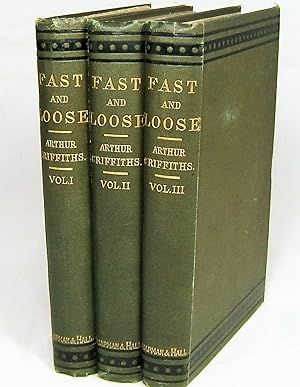 FAST AND LOOSE. A Novel in Three Volumes