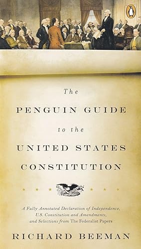 The Penguin Guide to the United States Constitution: A Fully Annotated Declaration of Independenc...