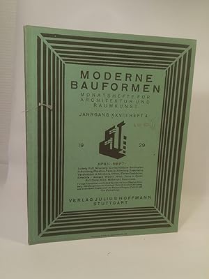 Moderne Bauformen: Monatshefte für Architektur und Raumkunst. Jahrgang XXVIII. Heft 4. April 1929.