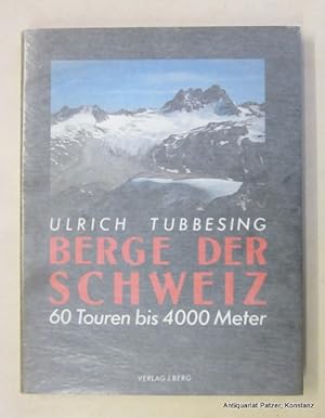 Berge der Schweiz. 60 Touren bis 4000 Meter. München, Berg / Südwest, 1992. Fol. Mit zahlreichen ...