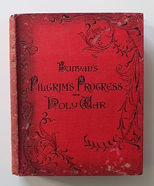 The Pilgrim's Progress and The Holy War and The Life Of Bunyan