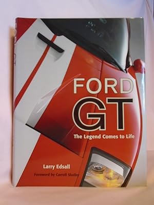 FORD GT, THE LEGEND COMES TO LIFE