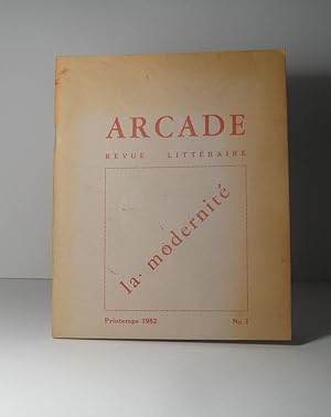 Arcade. Revue littéraire. Numéro 1. Printemps 1982 : La modernité