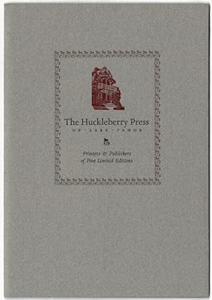 The Huckleberry Press of Lake Tahoe. Printers and publishers of fine limited editions [wrapper ti...