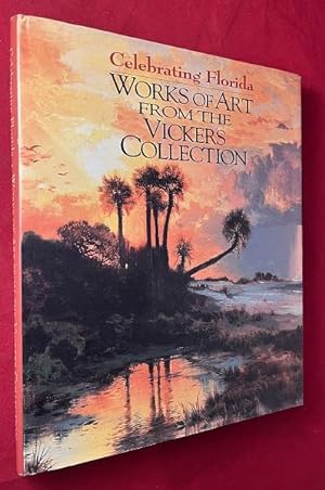 Celebrating Florida: Works of Art from the Vickers Collection (SIGNED TO MYRA JANCO DANIELS)