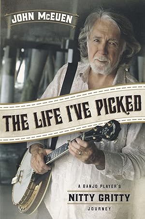 The Life I've Picked: A Banjo Player's Nitty Gritty Journey