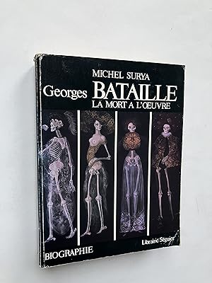 Georges BATAILLE, la Mort à l' Oeuvre