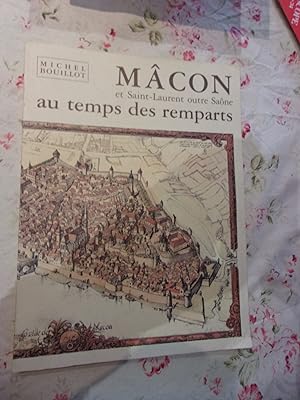 Mâcon et Saint-Laurent outre Saône au temps des remparts.