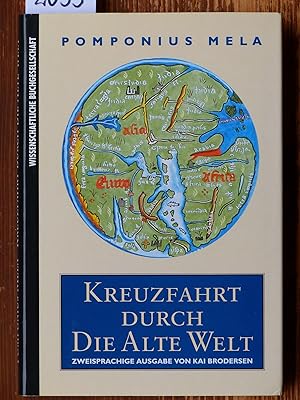 Kreuzfahrt durch die alte Welt (De chorographia, lat. u. dt.). Zweisprachige Ausgabe von Kai Brod...