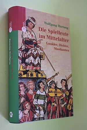 Die Spielleute im Mittelalter : Gaukler, Dichter, Musikanten.