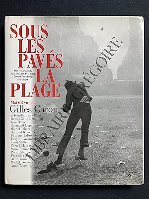 SOUS LES PAVES LA PLAGE Mai 68 vu par Gilles Caron et Jean-François Bizot Daniel Cohn-Bendit Jean...
