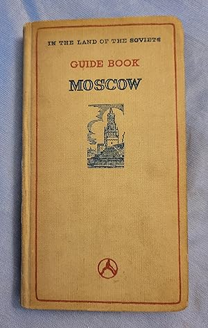 Guide Book MOSCOW - In the Land of the Soviets