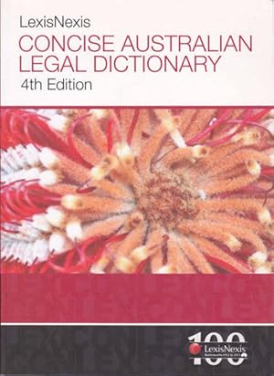 Lexisnexis Concise Australian Legal Dictionary: 4th Edition