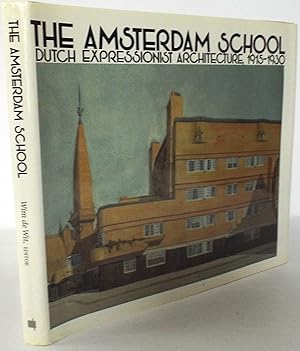 The Amsterdam School: Dutch Expressionist Architecture, 1915-1930