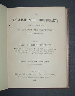 An English-Zulu Dictionary; with the principles of Pronunciation and Classification fully explained.