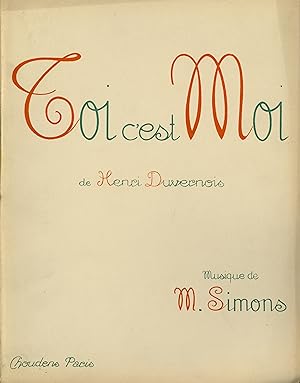 TOI C'EST MOI. Opérette en deux actes et onze tableaux de Henri Duvernois. Lyrics de Bertal-Maubo...