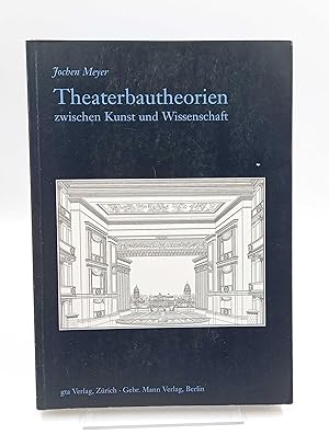 Theaterbautheorien zwischen Kunst und Wissenschaft Die Diskussion über Theaterbau im deutschsprac...