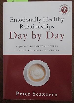 Emotionally Healthy Relationships: Day by Day - A 40-Day Journey to Deeply Change Your Relationships