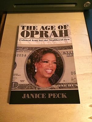 The Age of Oprah: Cultural Icon for the Neoliberal Era
