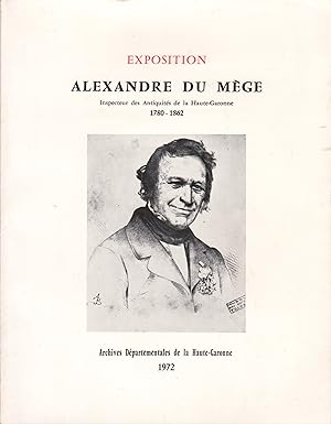 Exposition Alexandre Du Mège. 1780-1862.