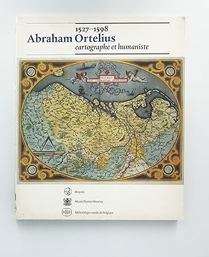 Abraham Ortelius (1527-1598), cartographe et humaniste