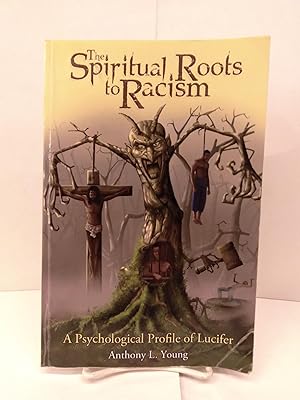 The Spiritual Roots to Racism: A Psychological Profile of Lucifer