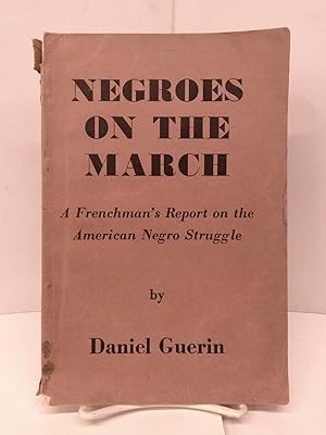 Negroes on the March: A Frenchman's Report on the American Negro Struggle