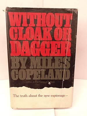 Without Cloak or Damage: The Truth About the New Espionage