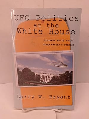 UFO Politics at the White House: Citizens Rally 'Round Jimmy Carter's Promise