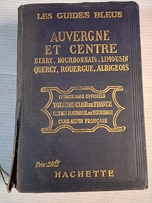 Les guides bleus - Auvergne et Centre (Berry, Bourbonnais, Limousin, Quercy, Rouergue, Albigeois)