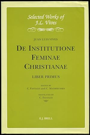 De Institutione Feminae Christianae. Liber Primus. Introduction, Critical Edition, Translation an...