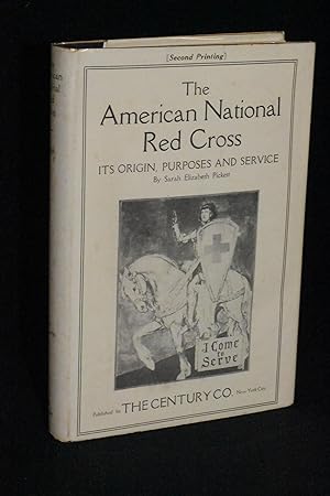 The American National Red Cross: Its Origin, Purposes and Service