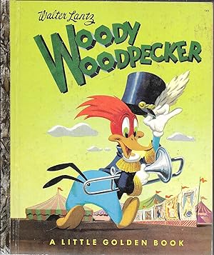 Walter Lantz Woody Woodpecker Joins The Circus (A Little Golden Book)