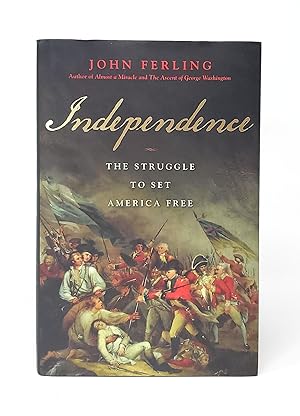 Independence: The Struggle to Set America Free [SIGNED FIRST EDITION]