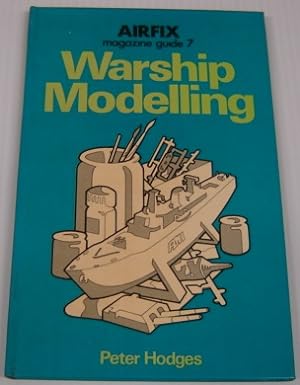 Warship Modelling (Airfix Magazine Guide 7)
