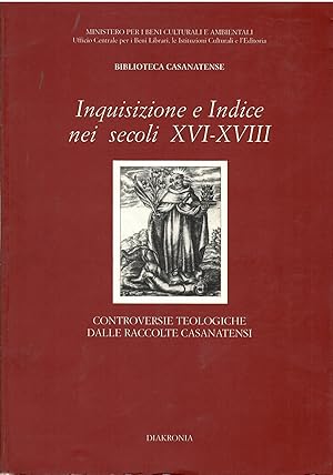 Inquisizione e indice nei secoli XVI-XVIII. Controversie teologiche dalle raccolte casanatensi
