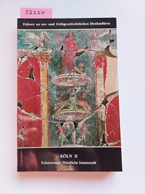 Führer zu vor- und frühgeschichtlichen Denkmälern; Band 38., Köln : 2 ; Exkursionen, nördliche In...