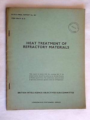 BIOS Final Report No 831. Item No 21 and 22. Heat Treatment of Refractory Materials. British Inte...