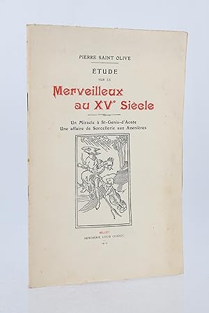 Etude sur le merveilleux au XVe siècle - Un miracle à St-Genis d'Aoste, une affaire de sorcelleri...
