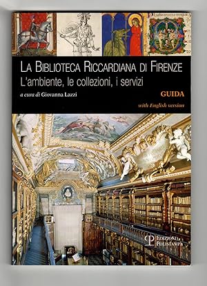 La Biblioteca Riccardiana di Firenze: L'ambiente, le collezioni, i servizi (Italian Edition)