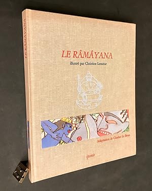 Le Râmâyana. Adaptation de Charles Le Brun. Introduction d'Alain Daniélou. Images de Christine Le...