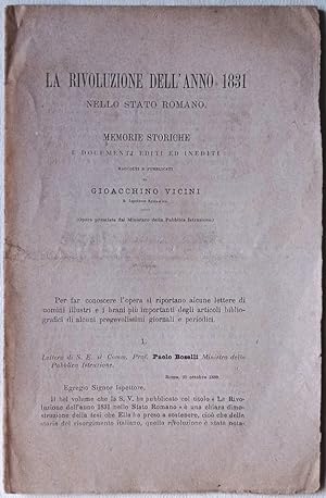 La rivoluzione dell'anno 1831 nello Stato Romano. Memorie storiche e documenti editi ed inediti.