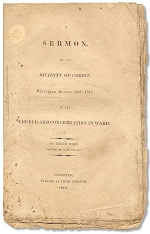 A Sermon, on the Divinity of Christ, Delivered August 13, 1815. To the Church and Congregation in...