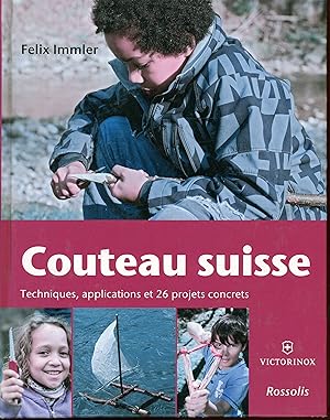 Couteau Suisse : Techniques, applications et 26 projets concrets