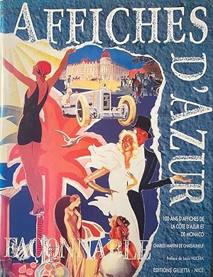 Affiches d'Azur: 100 Ans d'Affiches de la Cote d'Azur et de La Principaute de Monaco [French text]