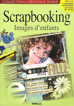 Scrapbooking : Images d'enfants - Editions Esi