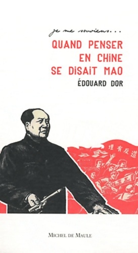 Quand penser en chine se disait Mao - Edouard Dor