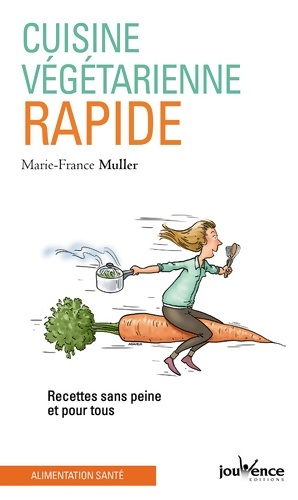 Cuisine v g tarienne rapide - Marie-France Muller