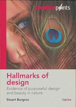 Hallmarks of design. Evidence of purposeful design and beauty in nature - Stuart Burgess