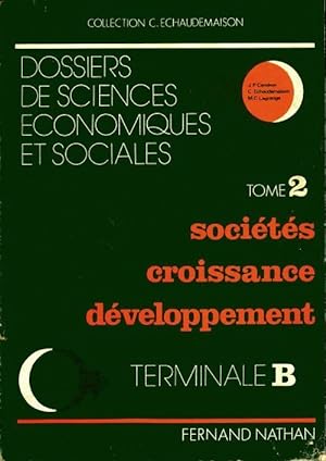 Dossiers des sciences  conomiques et sociales Tome II : Soci t s, croissance, d veloppement Termi...